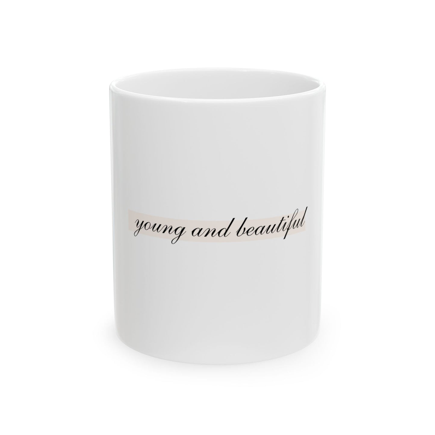 Young and Beautiful Ceramic Mug