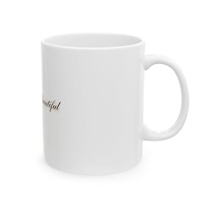 Young and Beautiful Ceramic Mug