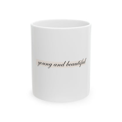 Young and Beautiful Ceramic Mug